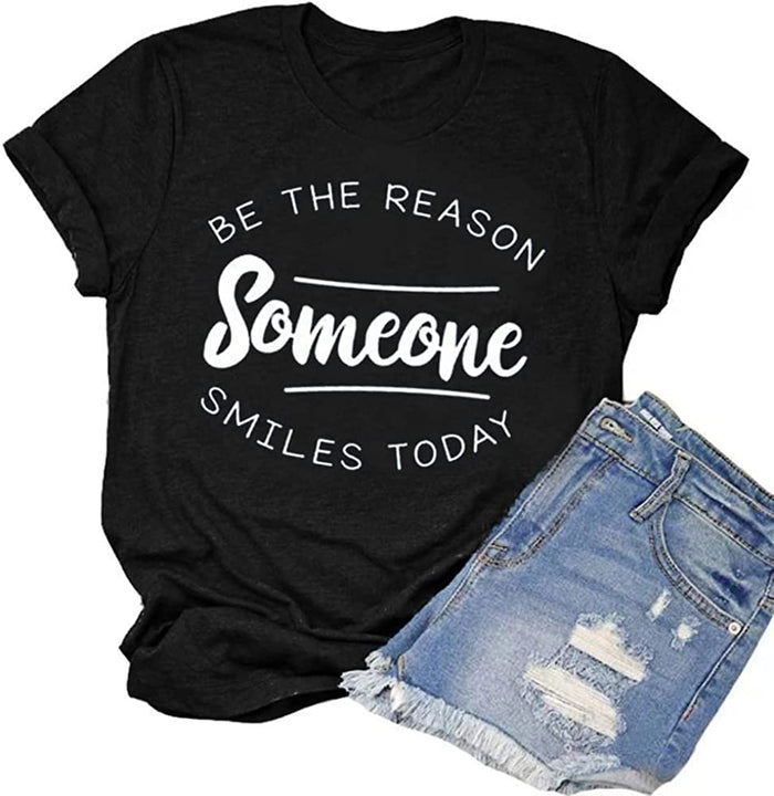 Be The Reason Someone Smiles T-Shirt Christian Gifts for Women