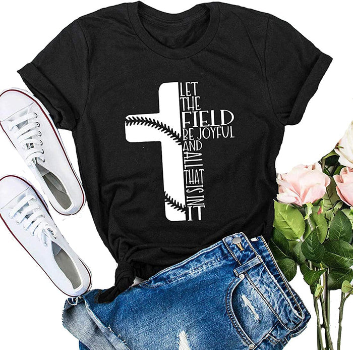 Let The Field Be Joyful and All That T-Shirt Christian Graphic Shirt