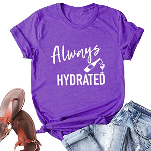 Women Always Hydrated T-Shirt Wine Shirt