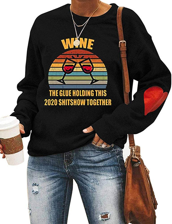Women Long Sleeve Wine Sweatshirt The Glue Holding This 2020 Shitshow Together Shirt