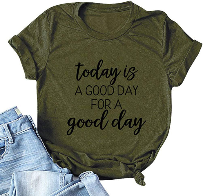 Women Today is A Good Day for A Good Day T-Shirt