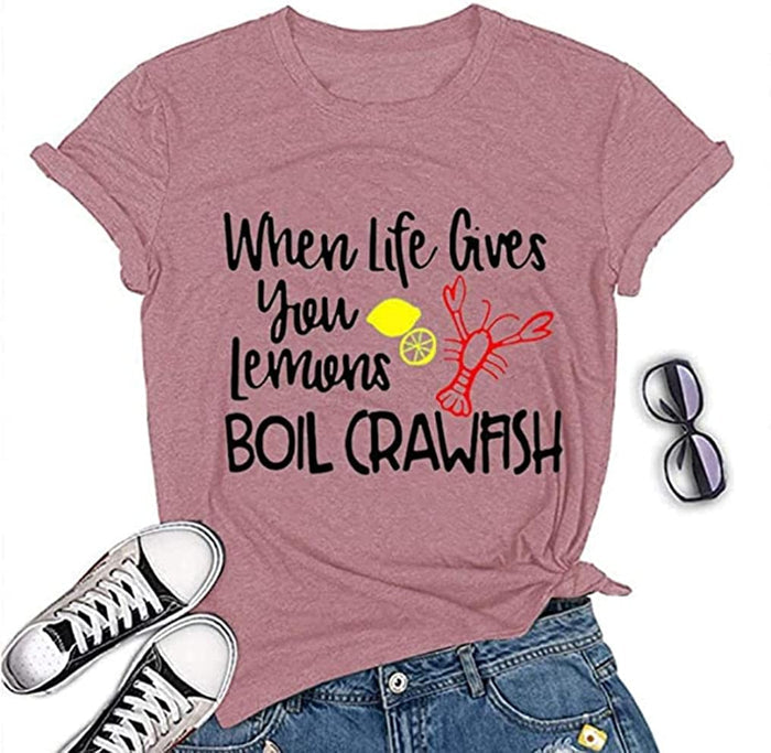 Women When Life Gives You Lemons Boil Crawfish T-Shirt