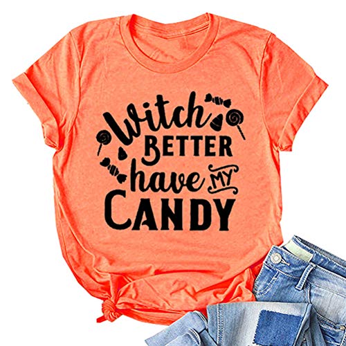 Women Witch Better Have My Candy T-Shirt Halloween Shirt