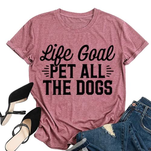 Animal Lover T-Shirt Women Life Goal Pet All The Dogs Graphic Funny Tees