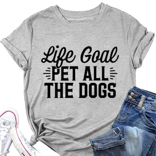 Animal Lover T-Shirt Women Life Goal Pet All The Dogs Graphic Funny Tees