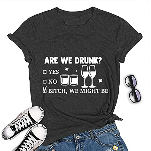 are We Drunk Bitch We Might Be T-Shirt Day Drinking Women Graphic Shirt