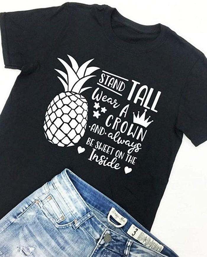Be A Pineapple Stand Tall Wear A Crown Be Sweet On The Inside Pineapple Shirt