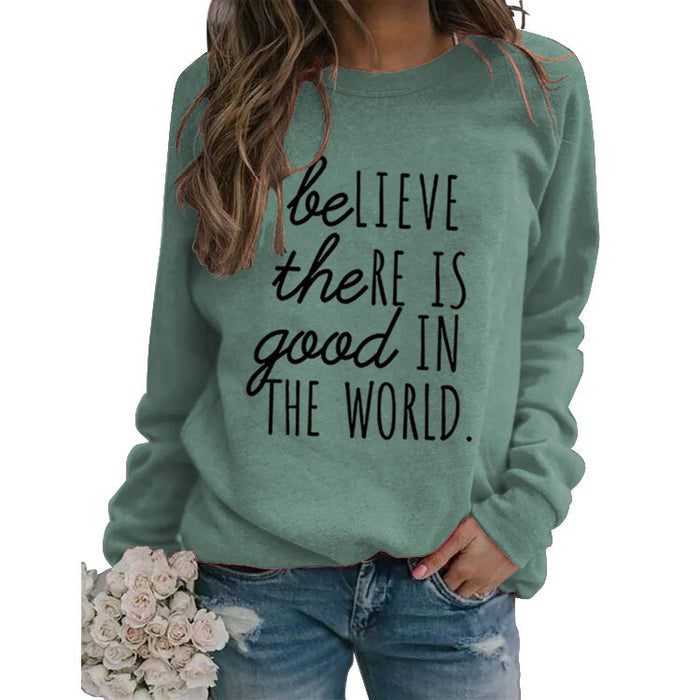 BE Lieve The RE Is Good Simple Loose Tops Long-sleeved Printed Sweatshirt
