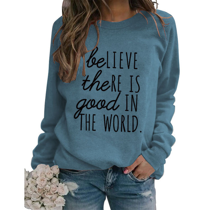 BE Lieve The RE Is Good Simple Loose Tops Long-sleeved Printed Sweatshirt