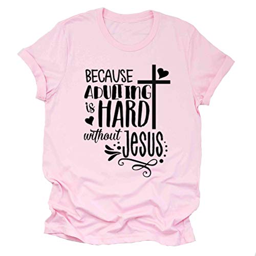 Because Adulting is Hard Without Jesus Women Graphic Shirt