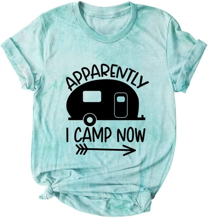 Camping Vacation Shirt Women Apparently I Camp Now Graphic T-Shirt