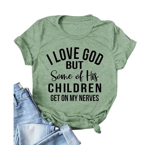 Christian Jesus T-Shirt Women I Love God But Some of His Children Get on My Nerves Shirt