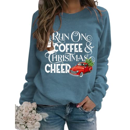 Christmas Cheer Coffee Sweatshirt Women I Run on Coffee and Christmas Cheer Shirt