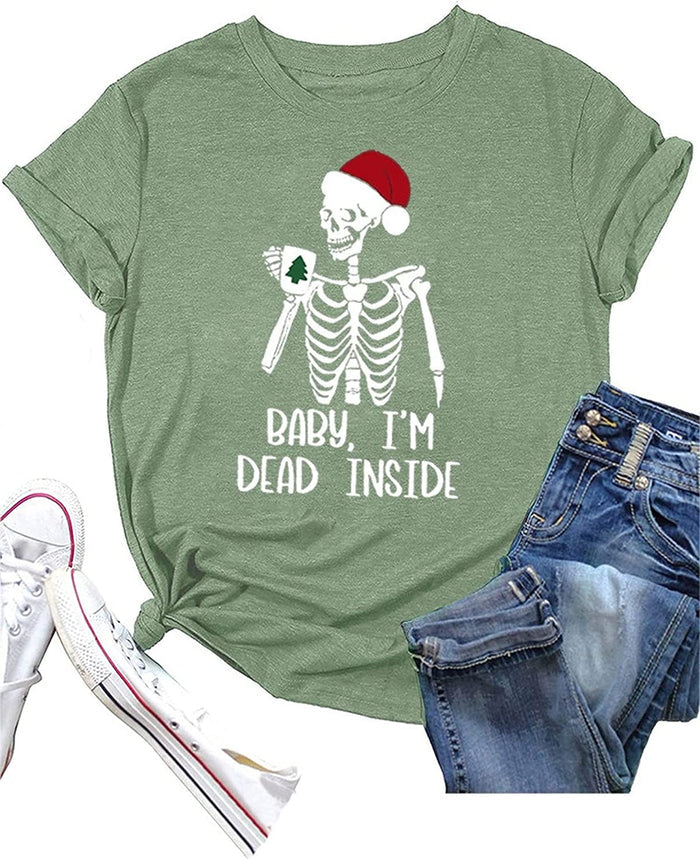 Christmas Comedy Shirt Women Baby I'm Dead Inside Skeleton Tees Tops