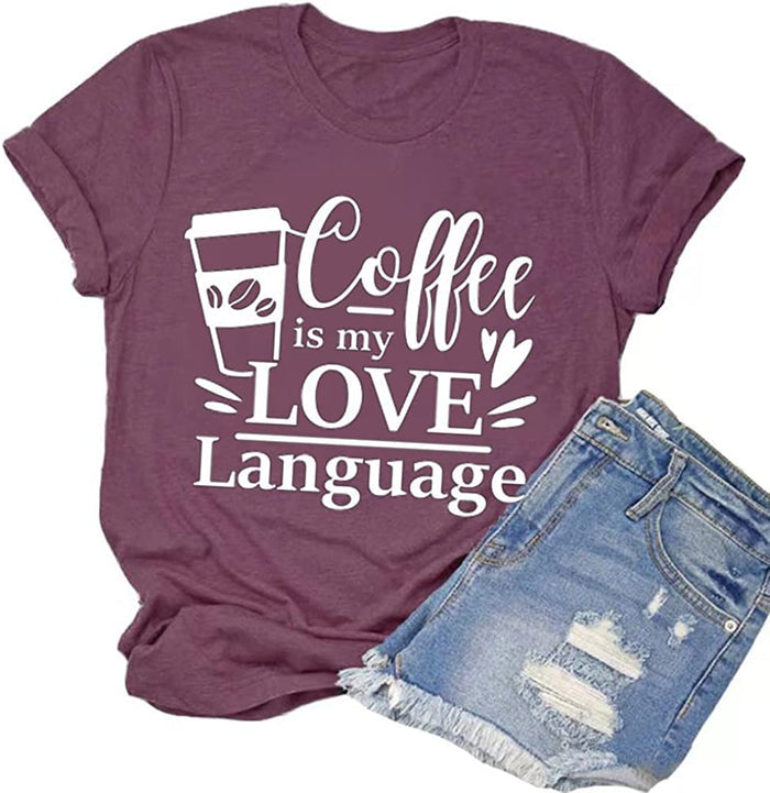 Coffee is My Love Language Funny T-Shirt for Women Coffee Shirt Coffee Lover Gift