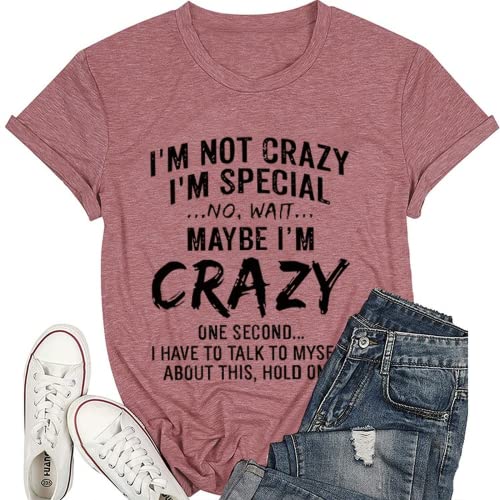 Crazy Lady Shirt Women Im Not Crazy Funny Tees