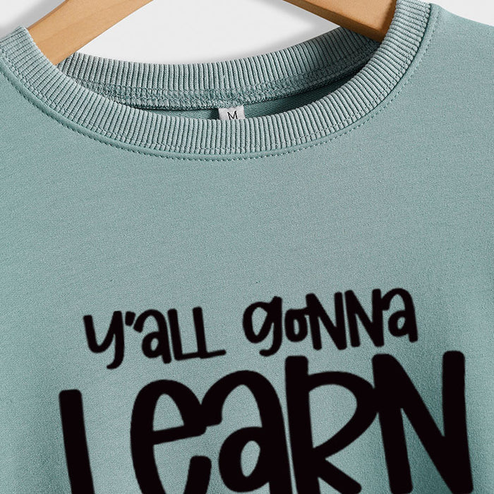 Cross-border Y'all Gonna Learn Today Fashion Letter Loose Sweater Long-sleeved Shirt