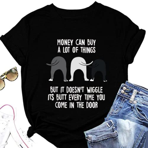 Dog Owner Shirt Women Money Can Buy A Lot of Things Dog Lover Short Sleeve T-Shirt