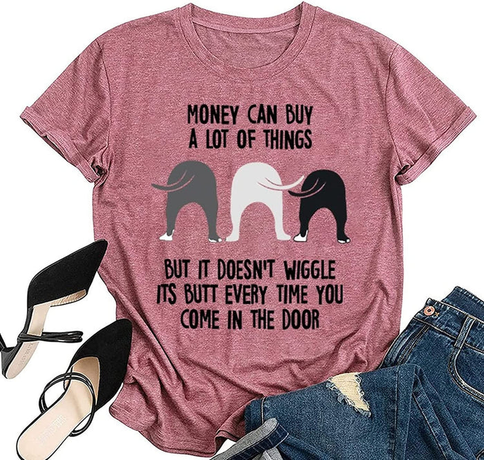 Dog Owner Shirt Women Money Can Buy A Lot of Things Dog Lover Short Sleeve T-Shirt