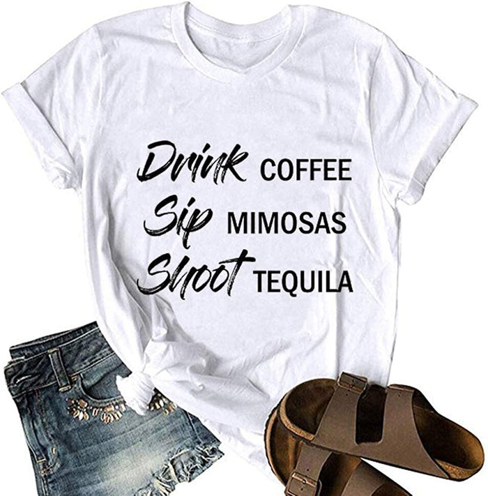 Drink Coffee Sip Mimosas Shoot Tequila T-Shirt for Women