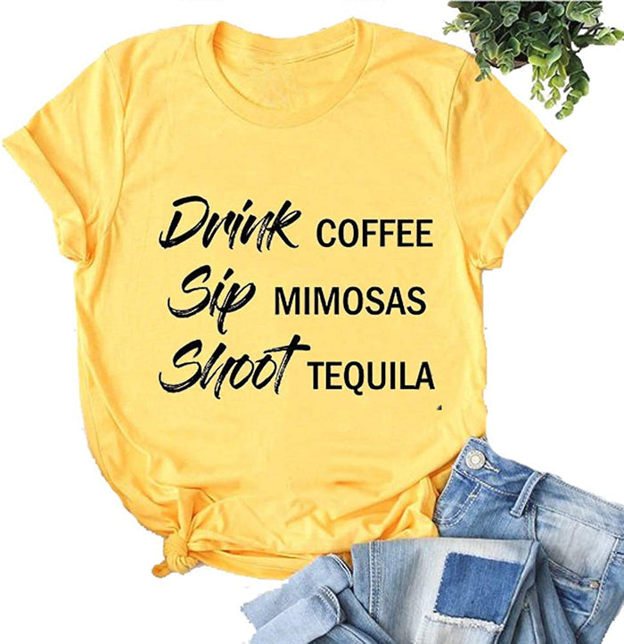 Drink Coffee Sip Mimosas Shoot Tequila T-Shirt for Women