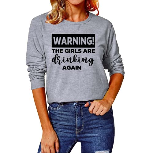 Drinking Shirt for Women Warning The Girls are Drinking Again Blouse