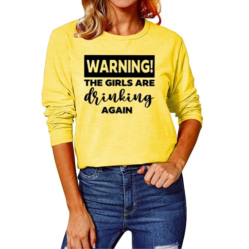 Drinking Shirt for Women Warning The Girls are Drinking Again Blouse