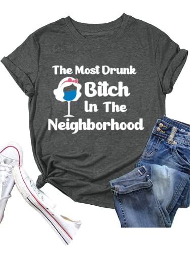 Drunk Shirt Women The Most Drunk Bitch in The Neighborhood Tee Shirt