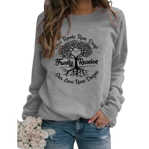 Family Reunion Sweatshirt Women Roots Run Deep Family Tree Shirt