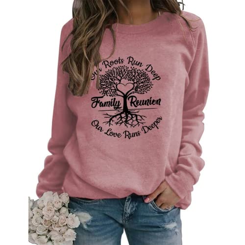 Family Reunion Sweatshirt Women Roots Run Deep Family Tree Shirt
