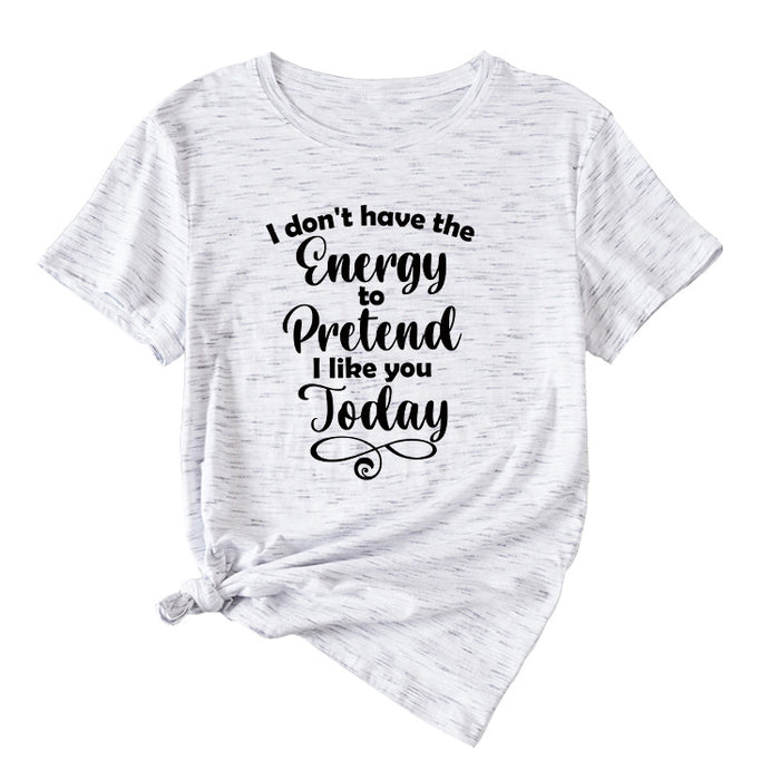 Fashion Letter I Don't Have The Casual Round Neck Short Sleeve
