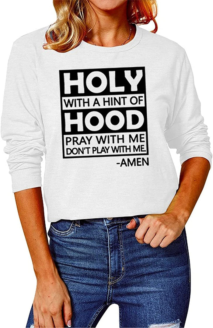 Funny Christian Shirt for Women Holy with A Hint of Hood Pray with Me Don't Play with Me Blouse