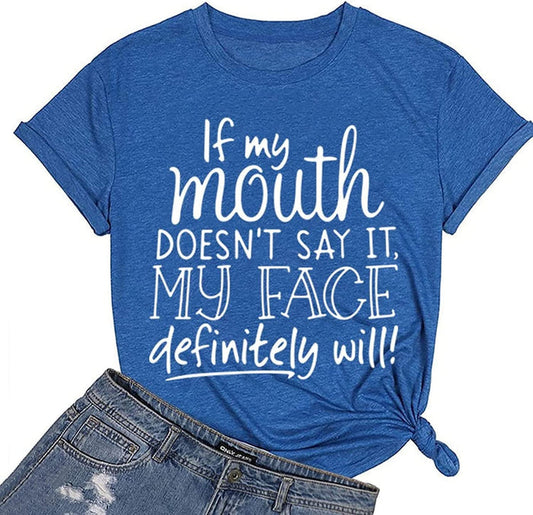 Funny Gift Mom Tees Women If My Mouth Doesn't Say It My Face Definitely Will Graphic T-Shirt
