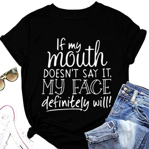 Funny Gift Mom Tees Women If My Mouth Doesn't Say It My Face Definitely Will Graphic T-Shirt