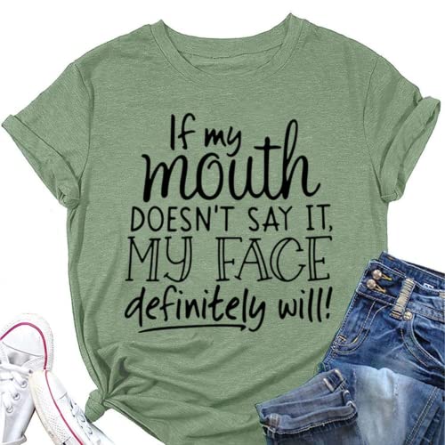 Funny Gift Mom Tees Women If My Mouth Doesn't Say It My Face Definitely Will Graphic T-Shirt