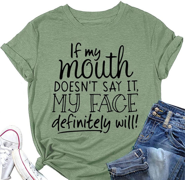 Funny Gift Mom Tees Women If My Mouth Doesn't Say It My Face Definitely Will Graphic T-Shirt