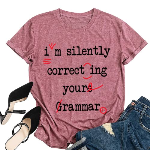 Funny Grammar Shirt Women I'm Silently Correcting Your Grammar T-Shirt