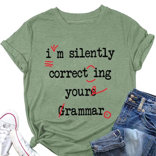 Funny Grammar Shirt Women I'm Silently Correcting Your Grammar T-Shirt