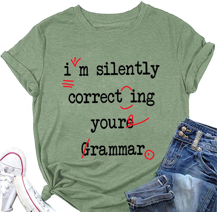 Funny Grammar Shirt Women I'm Silently Correcting Your Grammar T-Shirt