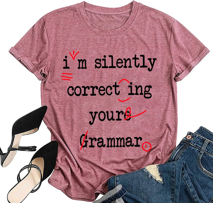 Funny Grammar Shirt Women I'm Silently Correcting Your Grammar T-Shirt