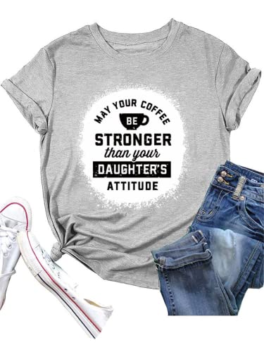 Funny Mom Coffee Shirt Women May Your Coffee Be Stronger Than Your Daughters Attitude T-Shirt