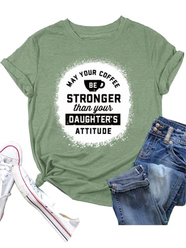 Funny Mom Coffee Shirt Women May Your Coffee Be Stronger Than Your Daughters Attitude T-Shirt