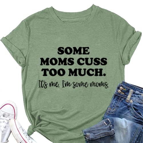 Funny Mom Shirt Women Some Moms Cuss Too Much T-Shirt