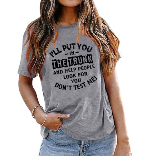 Funny Mom Shirts for Women I'll Put You in The Trunk Don?t Test Me Graphic Tees