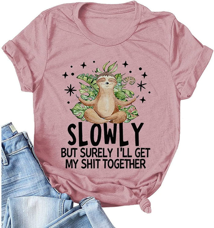 Funny Sloth Shirt Sloth Slowly But Surely I'll Get My Shit Together Graphic T-Shirt