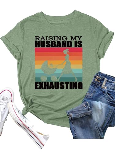 Funny Wife Tee Raising My Husband is Exhausting Graphic T-Shirt
