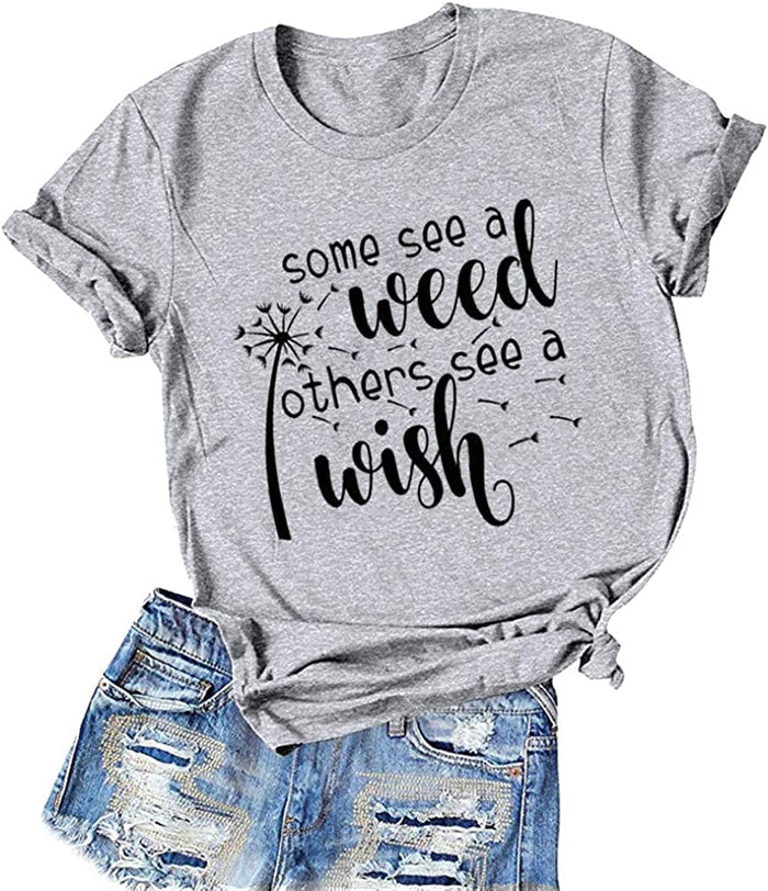 FZLYE Some See A Weed Others See A Wish Letter Print Graphic T-Shirt Dandelion Graphics Short Sleeve Tees