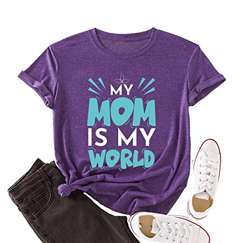 Gift for Mom Tees Women My Mom is My World Mothers Day Shirt