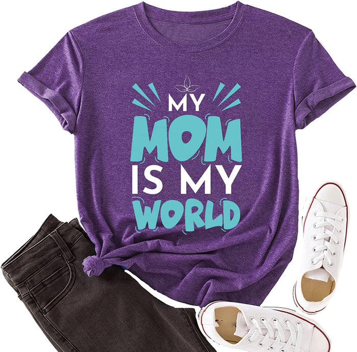 Gift for Mom Tees Women My Mom is My World Mothers Day Shirt