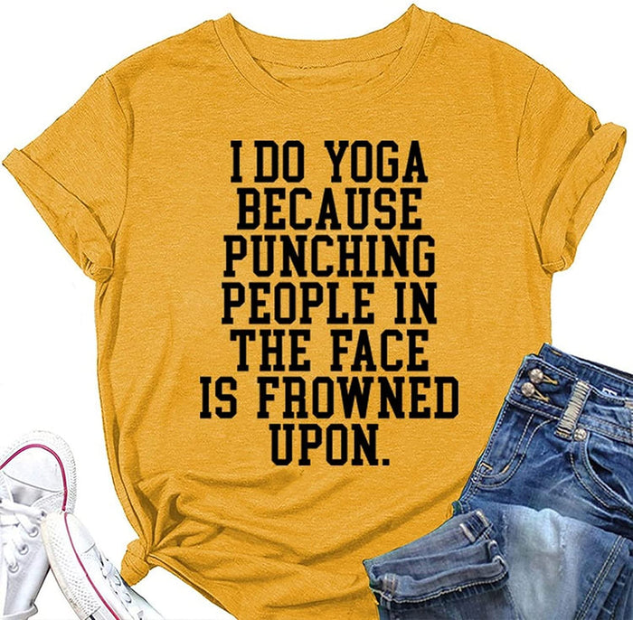 Gifts for Yoga Lovers T-Shirt Women I Do Yoga Because Punching People is Frowned Upon Funny Tees